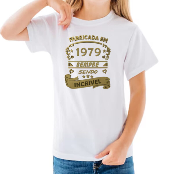 Camiseta Infanto Juvenil Fabricada em 1979 sendo incrivel - Imagem 3
