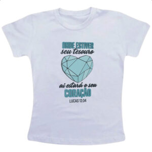 Camiseta Infanto Juvenil Gospel seu tesouro Lucas 12-34