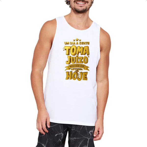 Camiseta Regata Um dia a gente toma juizo - Imagem 2