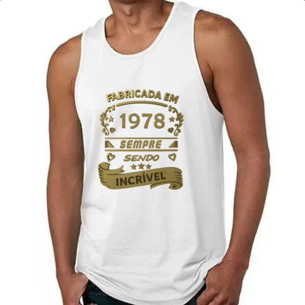Camiseta Regata Fabricada em 1978 sendo incrivel - Imagem 4