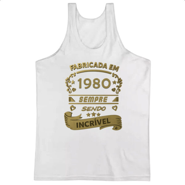 Camiseta Regata Fabricada em 1980 sendo incrivel