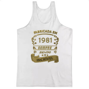 Camiseta Regata Fabricada em 1981 sendo incrivel