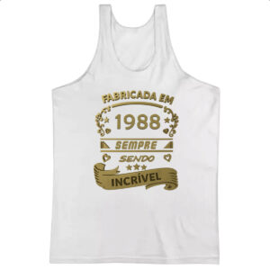 Camiseta Regata Fabricada em 1988 sendo incrivel