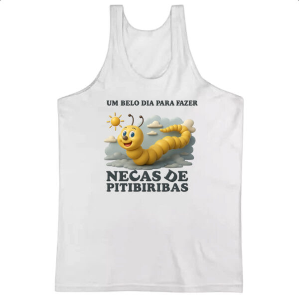 Camiseta Regata Belo dia necas de pitibiribas