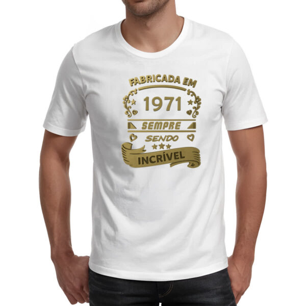 Camiseta Unissex Fabricada em 1971 sendo incrivel - Imagem 2