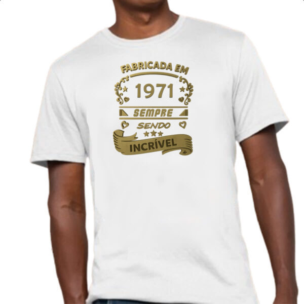 Camiseta Unissex Fabricada em 1971 sendo incrivel - Imagem 4