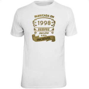 Camiseta Unissex Fabricada em 1998 sendo incrivel