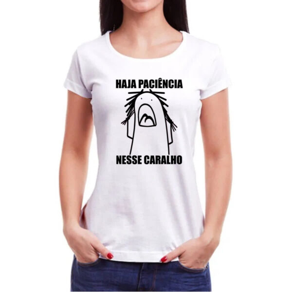 Camiseta Baby Look Haja paciencia nesse c - Imagem 3