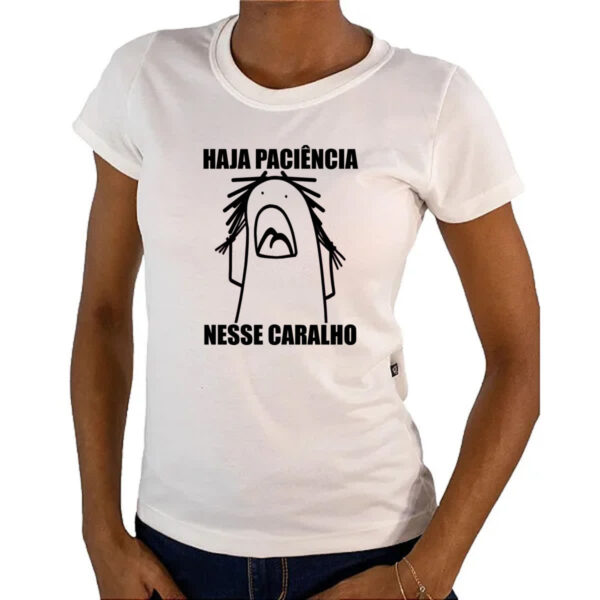 Camiseta Baby Look Haja paciencia nesse c - Imagem 4