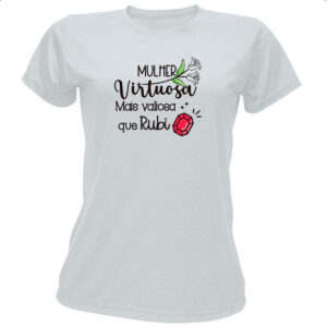 Camiseta Baby Look Mulher virtuosa mais valiosa que rubi