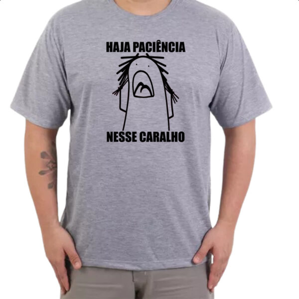 Camiseta Cinza Haja paciencia nesse c - Imagem 3