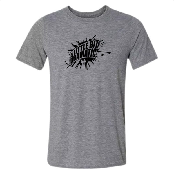 Camiseta Cinza A little bit dramatic Splash