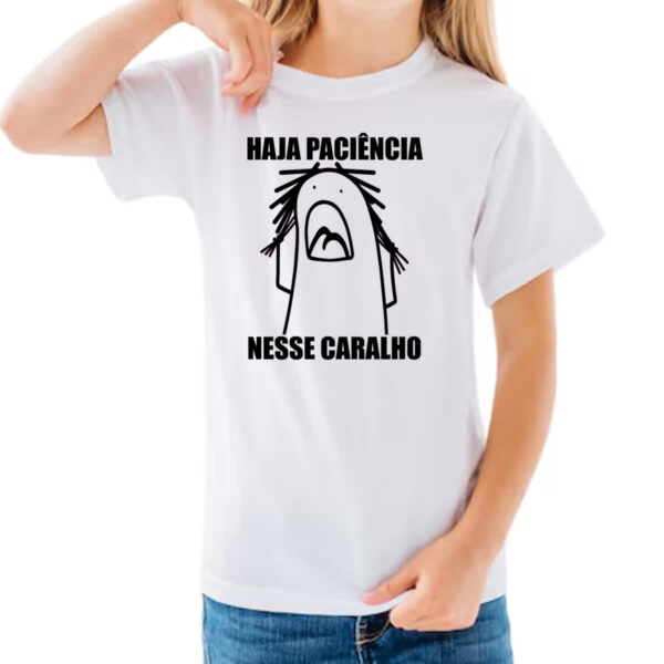 Camiseta Infanto Juvenil Haja paciencia nesse c - Imagem 3