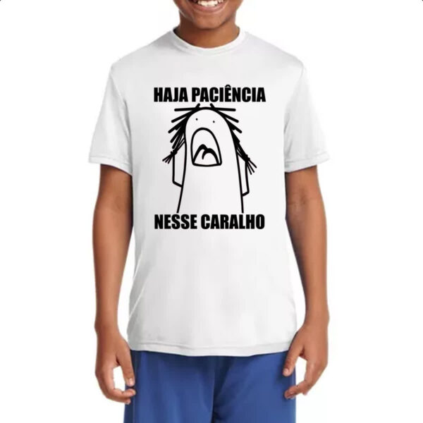Camiseta Infanto Juvenil Haja paciencia nesse c - Imagem 4
