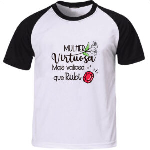 Camiseta Raglan Mulher virtuosa mais valiosa que rubi