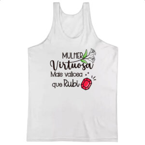 Camiseta Regata Mulher virtuosa mais valiosa que rubi