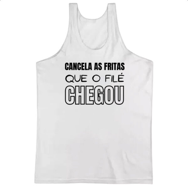 Camiseta Regata Cancele as fritas que o file chegou