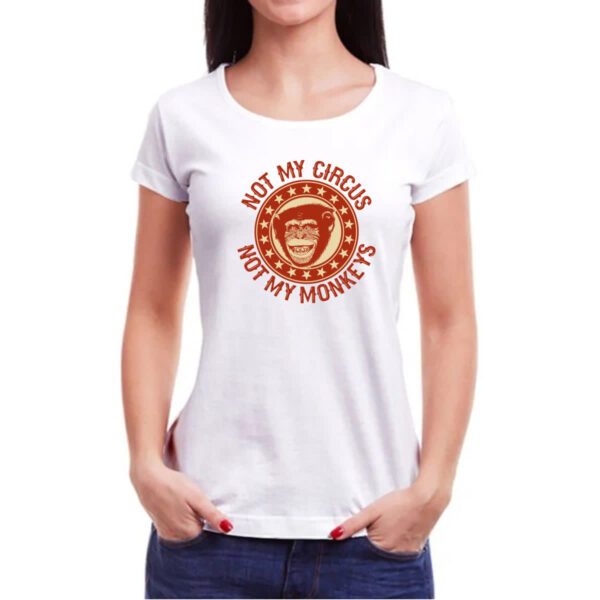 Camiseta Baby Look Not my circus and monkey - Imagem 3