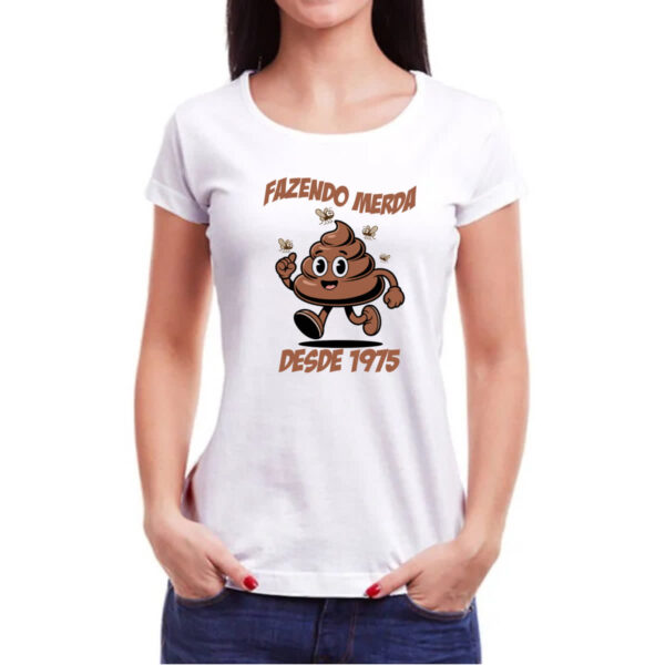 Camiseta Baby Look Fazendo Merda desde 1975 - Imagem 3