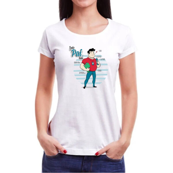 Camiseta Baby Look Todo pai tem - Imagem 3