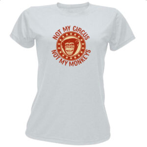 Camiseta Baby Look Not my circus and monkey