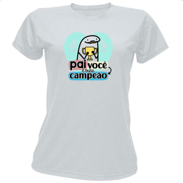 Camiseta Baby Look Dia dos Pais Flork Campeao