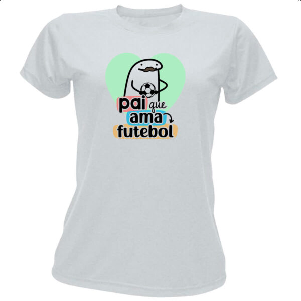 Camiseta Baby Look Dia dos Pais Flork Futebol