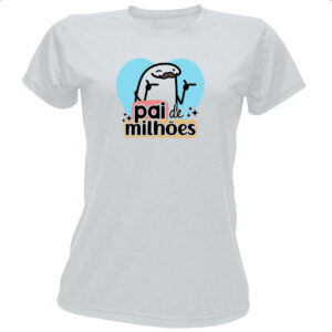 Camiseta Baby Look Dia dos Pais Flork Milhoes