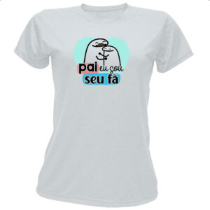 Camiseta Baby Look Dia dos Pais Flork Seu Fa