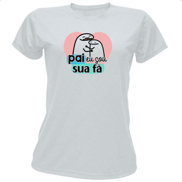 Camiseta Baby Look Dia dos Pais Flork Sua