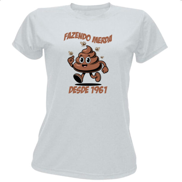 Camiseta Baby Look Fazendo Merda desde 1961