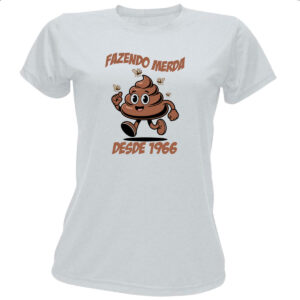 Camiseta Baby Look Fazendo Merda desde 1966