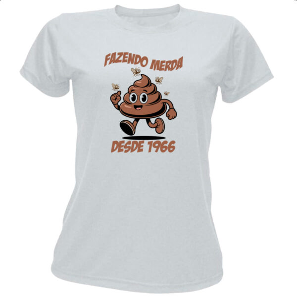Camiseta Baby Look Fazendo Merda desde 1966