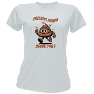 Camiseta Baby Look Fazendo Merda desde 1967