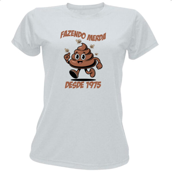 Camiseta Baby Look Fazendo Merda desde 1975