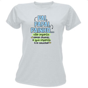 Camiseta Baby Look Pai Papai Painho