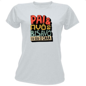 Camiseta Baby Look Pai avo e bisavo
