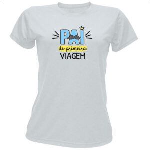 Camiseta Baby Look Pai de Primeira viagem