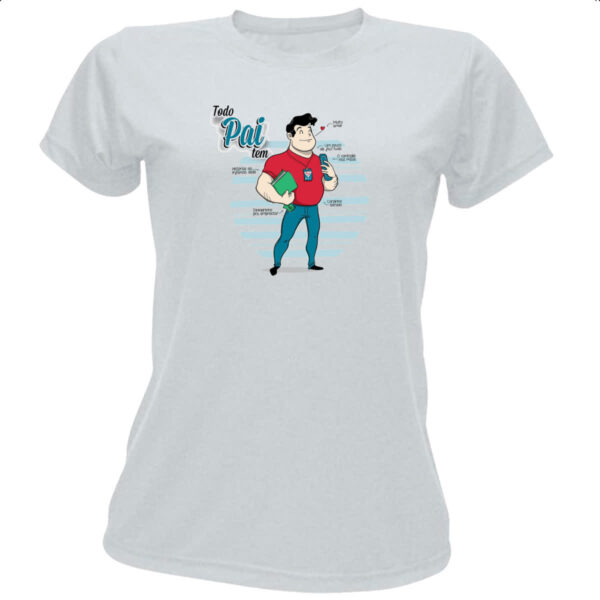 Camiseta Baby Look Todo pai tem