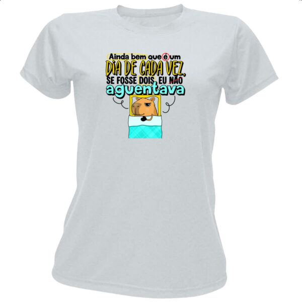 Camiseta Baby Look Capivara Dia de cada vez
