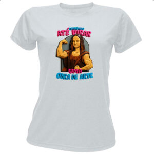 Camiseta Baby Look Esculpindo ate virar obra de arte