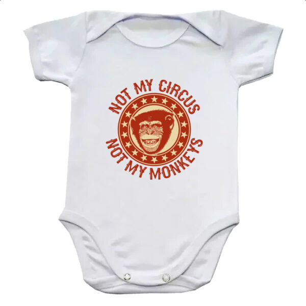 Body infantil Not my circus and monkey
