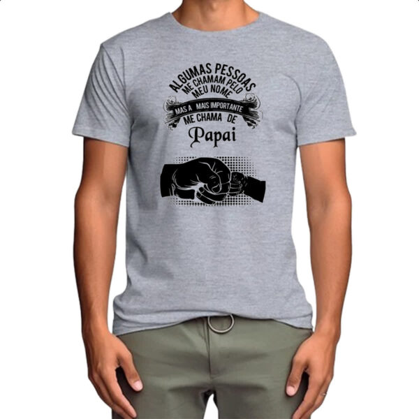 Camiseta Cinza As importante me chama de papai - Imagem 4