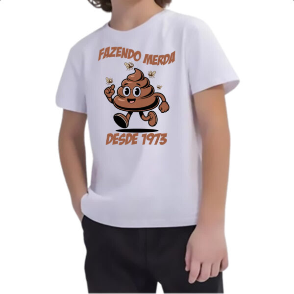 Camiseta Infanto Juvenil Fazendo Merda desde 1973 - Imagem 2
