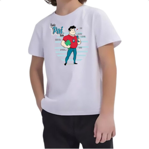 Camiseta Infanto Juvenil Todo pai tem - Imagem 2