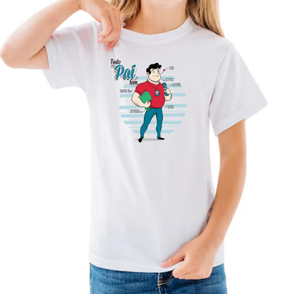 Camiseta Infanto Juvenil Todo pai tem - Imagem 3