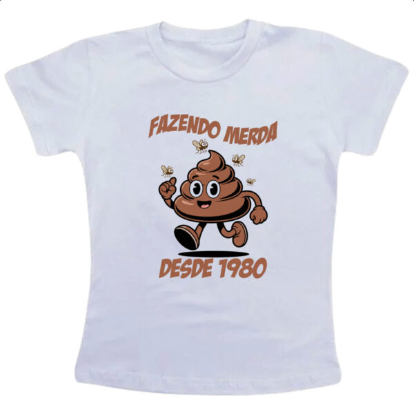 Camiseta Infanto Juvenil Fazendo Merda desde 1980