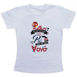 Camiseta Infanto Juvenil Melhor pai voce como avo