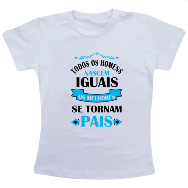 Camiseta Infanto Juvenil Melhores se tornam pais