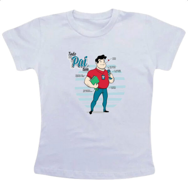 Camiseta Infanto Juvenil Todo pai tem